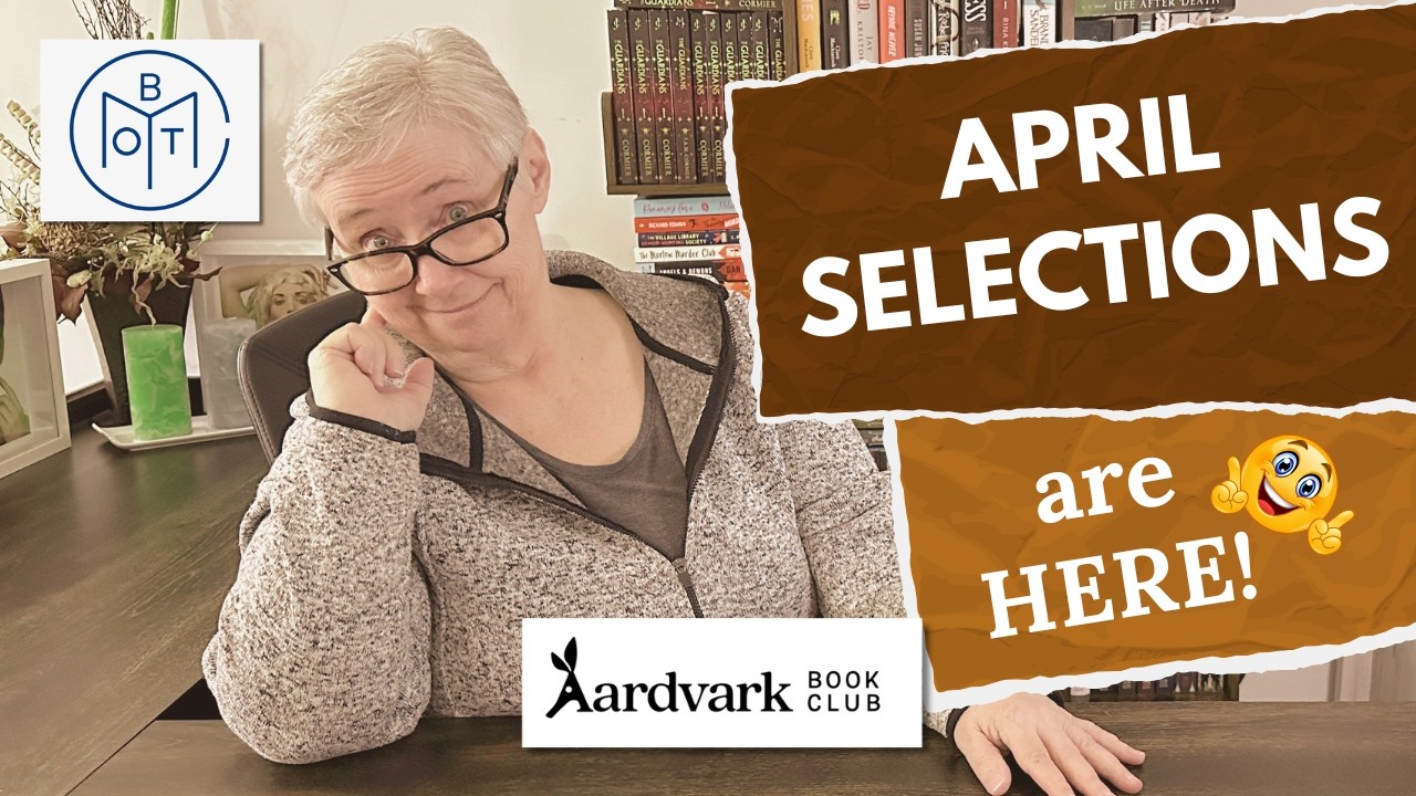 April Selections for BOTM and Aardvark ... a wonderful collection of books for every reader! 🥳 📚