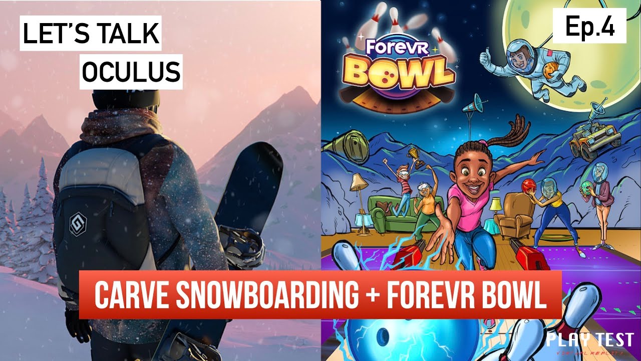 Carve Snowboarding + ForeVR Bowl Impressions & Introducing Friends in VR