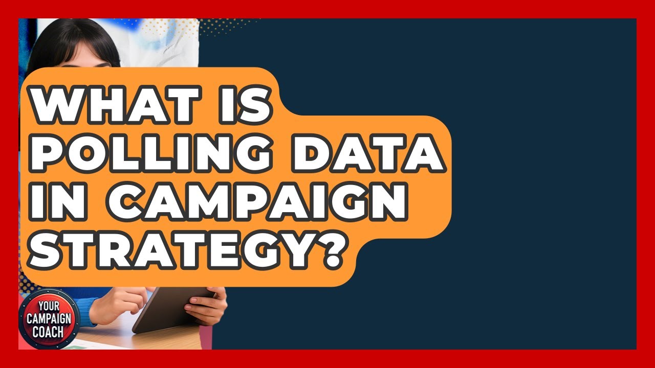What Is Polling Data In Campaign Strategy? - Your Campaign Coach