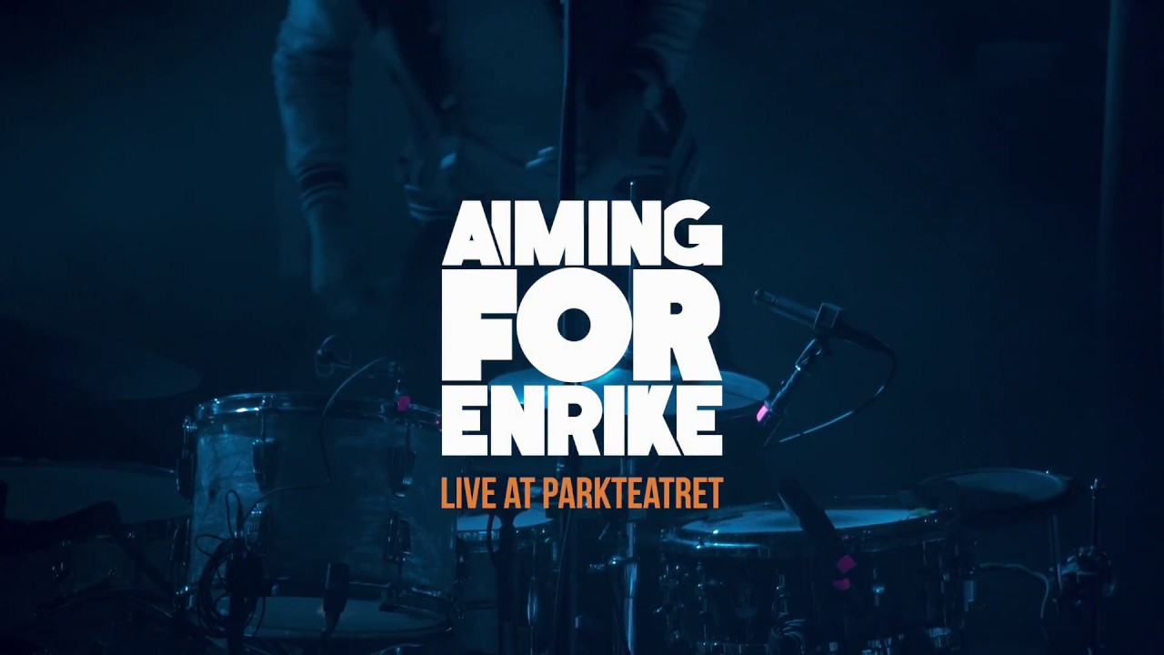 Aiming for Enrike live at Parkteatret