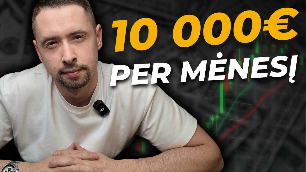 5 Būdai Kaip Uždirbti 10 000€ Per Mėnesį Lietuvoje | Tinginiams nežiūrėti