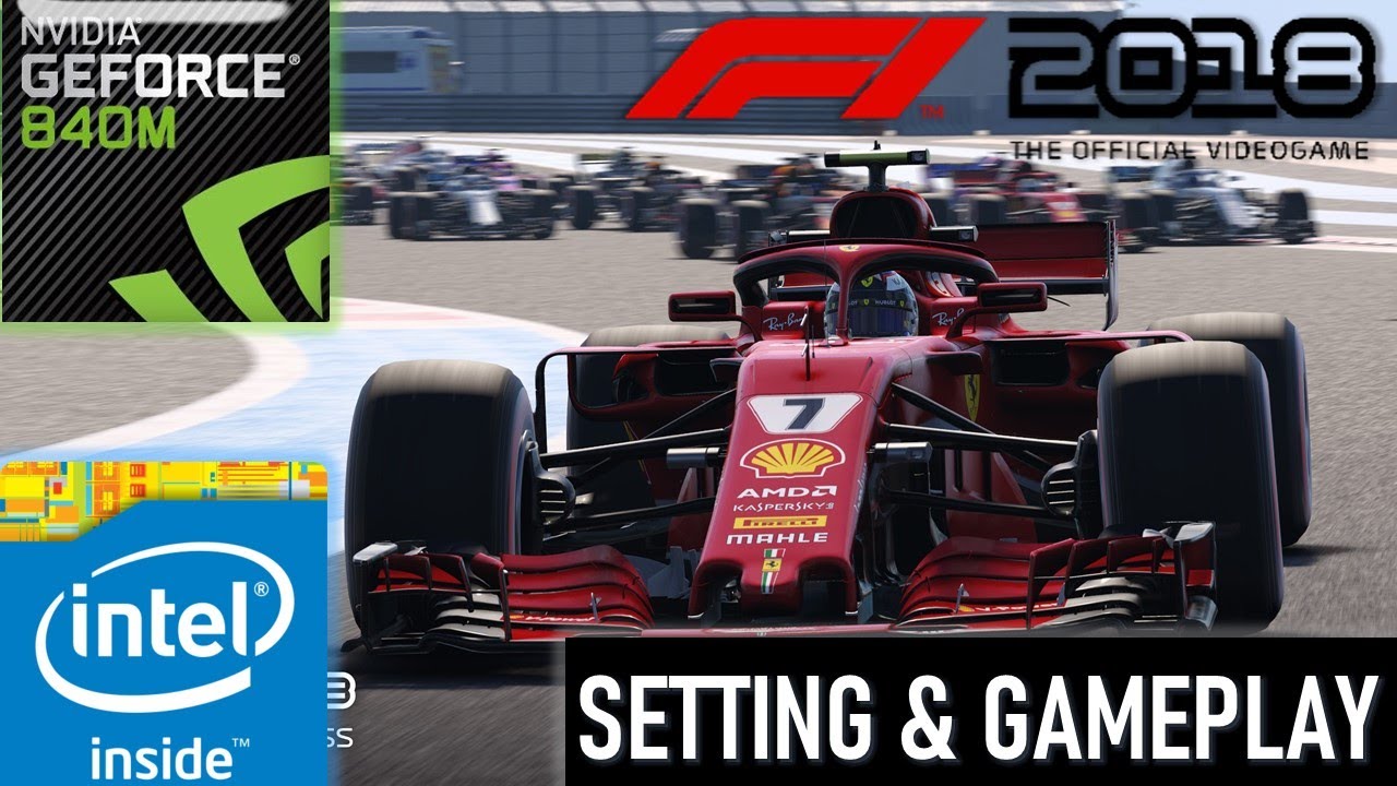 F1 2018 (Headline Edition) | Geforce 840M | Similar with 745M 750M 830M 930M 940M MX110
