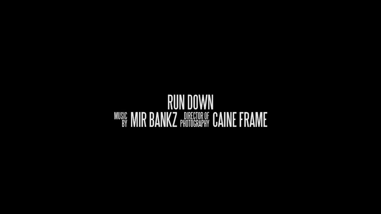 Mir Bankz - RUN DOWN (Official Video)