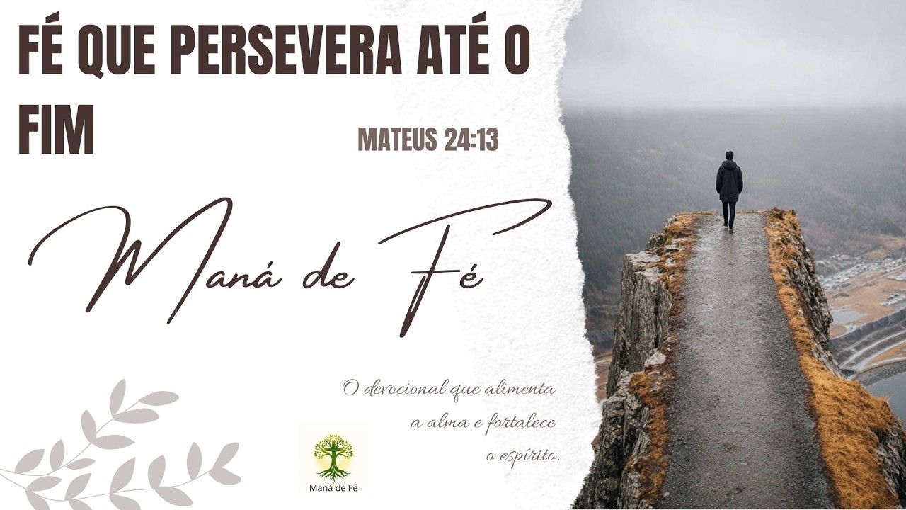 Fé que Persevera Até o Fim | Como Permanecer Firme Mesmo nas Dificuldades 🙏 | Mateus 24:13