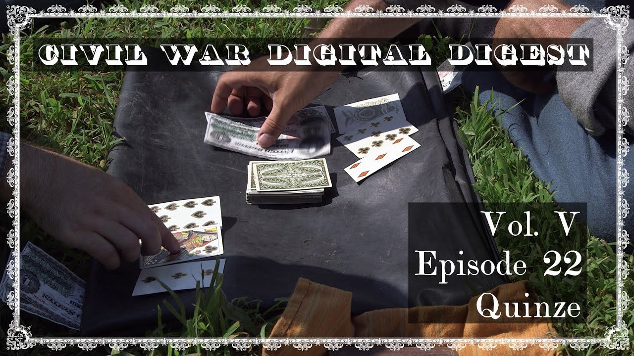 Quinze: A Civil War Card Game - Vol. V, Episode 22