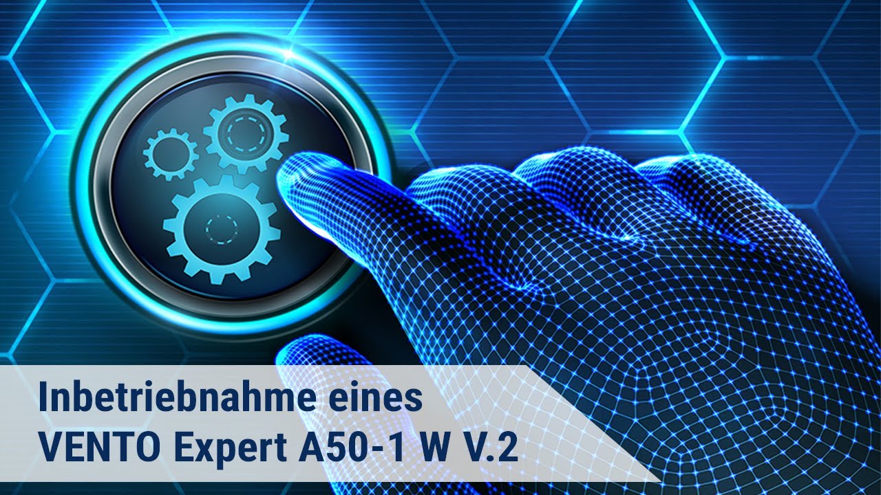 Inbetriebnahme des Vento Expert A50-1 W V.2