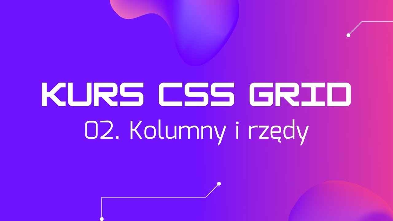 02. grid-template-columns & grid-template-rows [KURS CSS GRID]