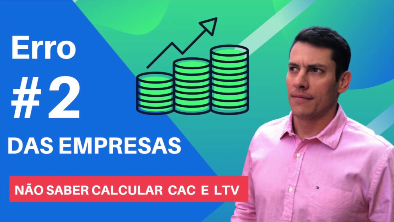 CAC e LTV (lifetime value): o que s&atilde;o e como calcular