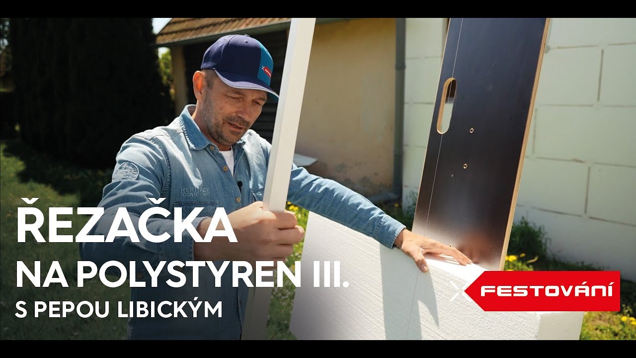 FESTOVÁNÍ S PEPOU LIBICKÝM – Řezání – Řezačka na polystyren FESTA III.