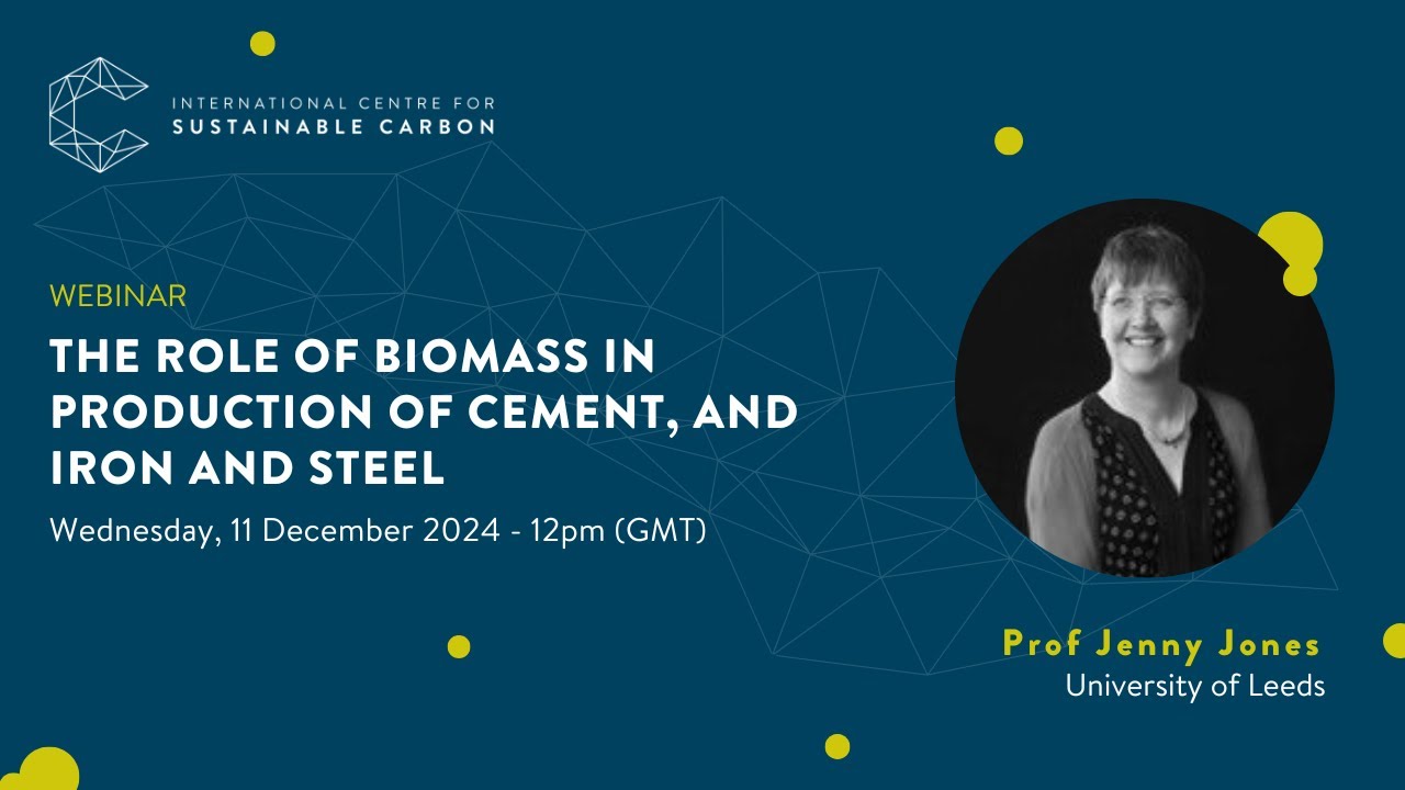 The role of biomass in production of cement, and iron and steel | ICSC Webinars