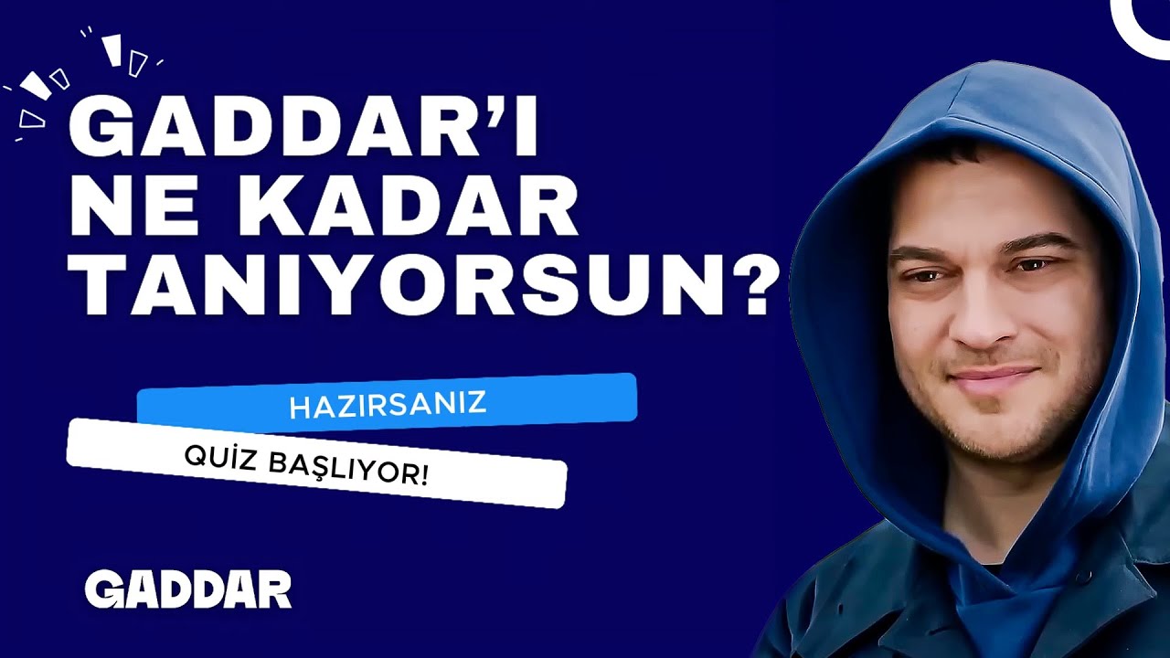 Gaddar'ı Ne Kadar Tanıyorsun? - Gaddar Quiz ⚡