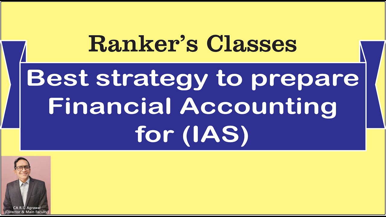 Best strategy to prepare Financial Accounting for (IAS)