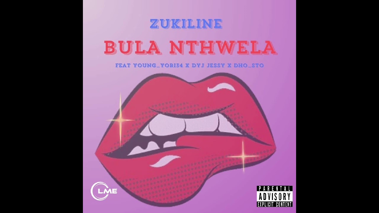 Zukiline - Bula Nthwela(feat Young_Yori34 x DJ Jessy x DHO_STO)(Official audio)