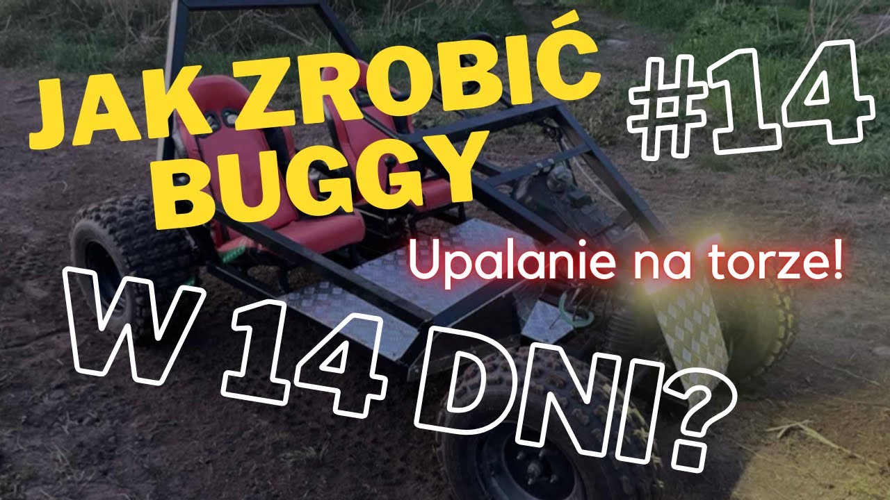Jak zrobić buggy w 14 dni? Upalanie na torze 😎 (dzień 14)