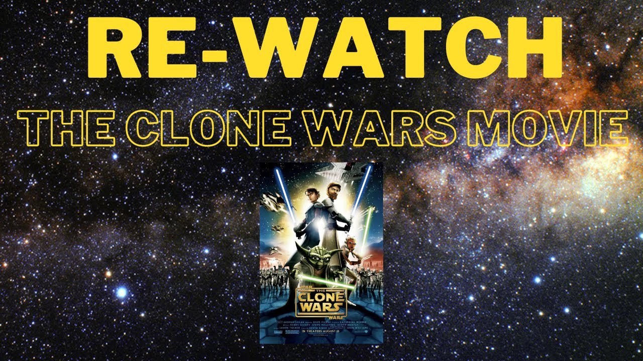 Re-Watch: Clone Wars (The Movie)