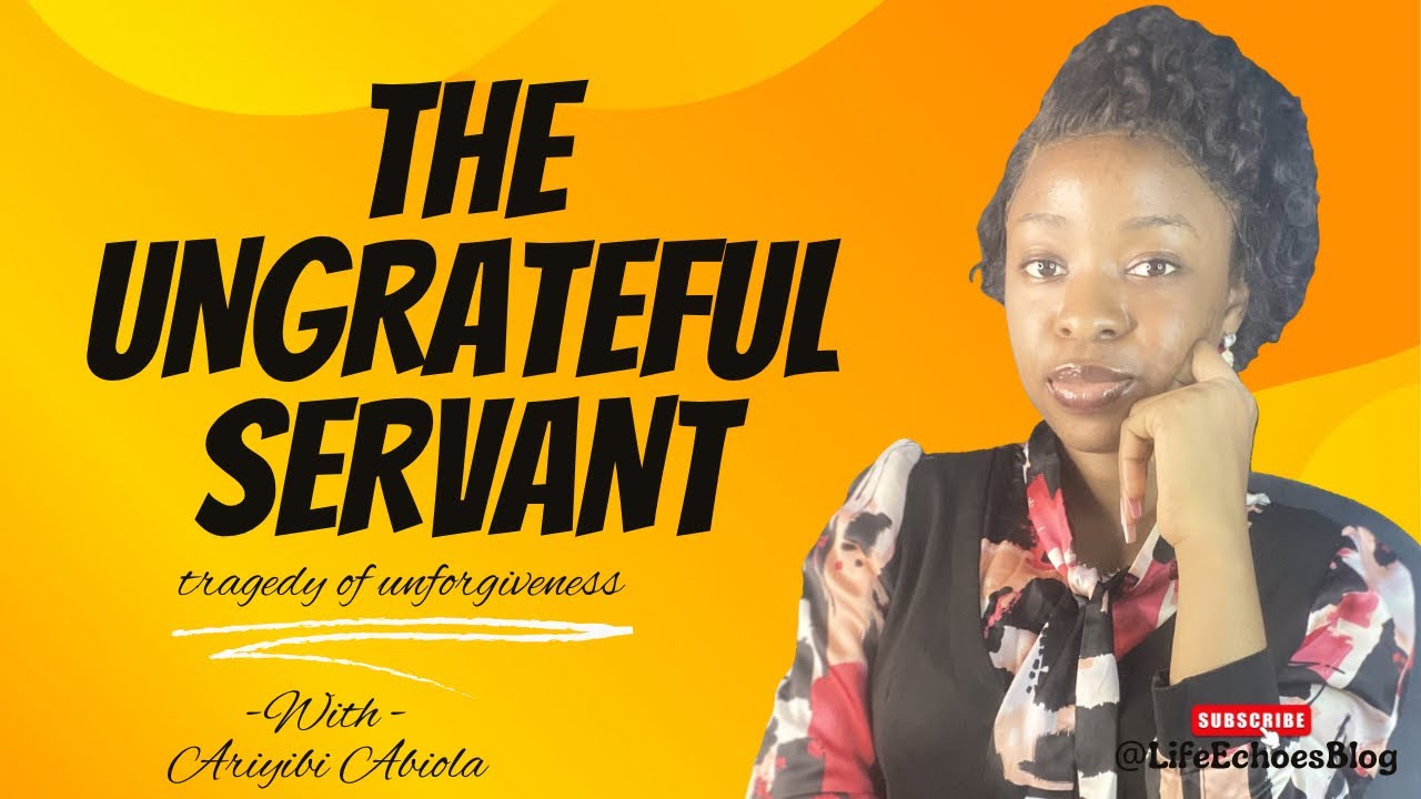THE UNGRATEFUL SERVANT