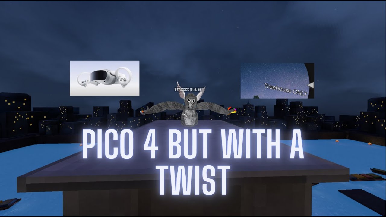 Pico 4, but with A twist (Gorilla tag)