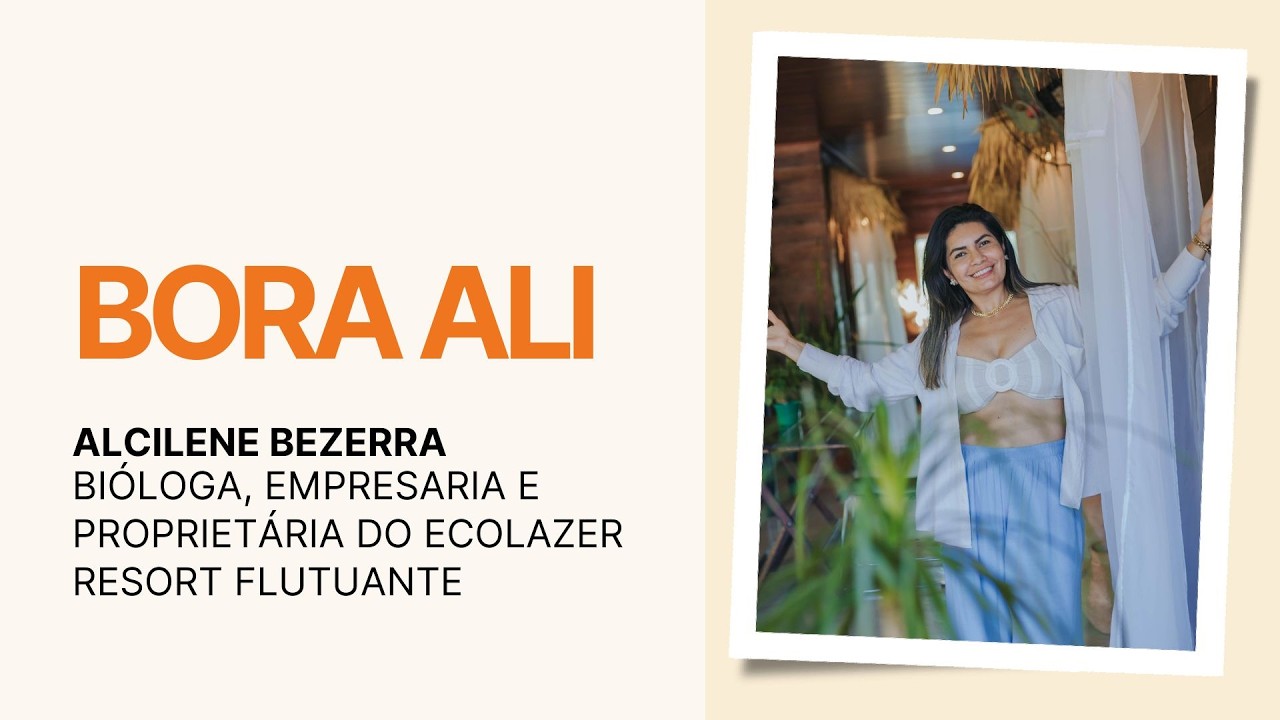 Bora Ali: Alcilene Bezerra fala sobre o EcoLazer Resort Flutuante