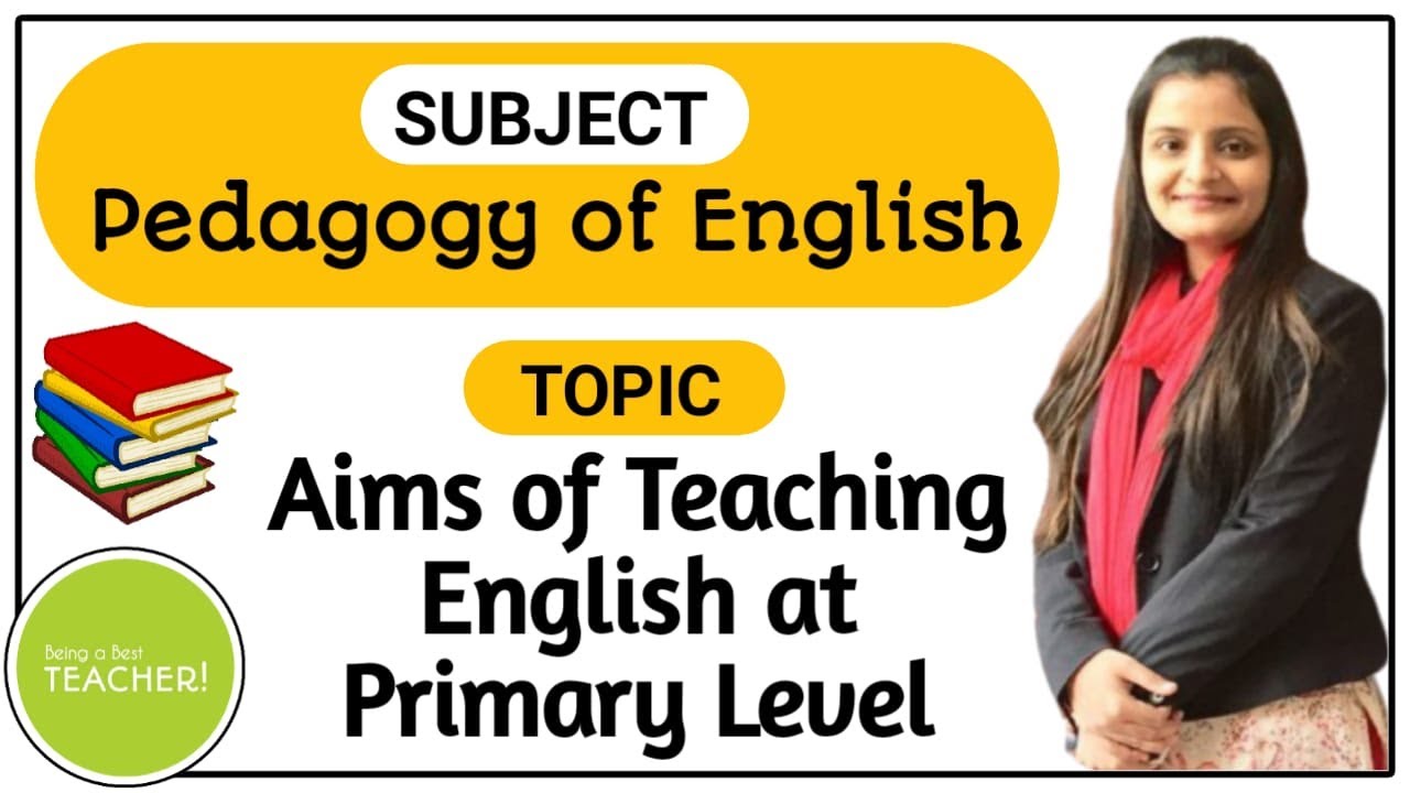 Aims of Teaching English at Primary Level (Class 1 to 5) || Pedagogy of English || Teaching Notes ||
