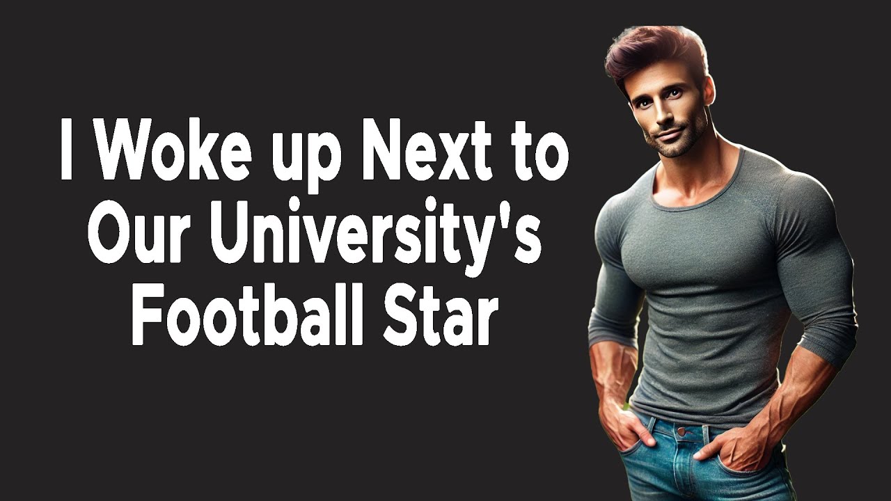 I Woke up Next to Our University's Football Star  | Reddit Gay Love Story