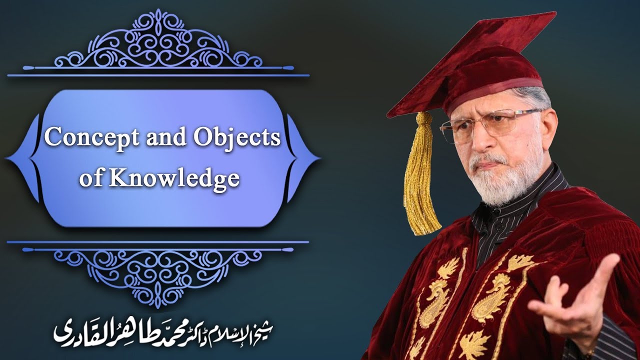 Concept and Objects of Knowledge By Dr.  Tahir ul Qadri at MUL Convocation 10 Dec, 2016