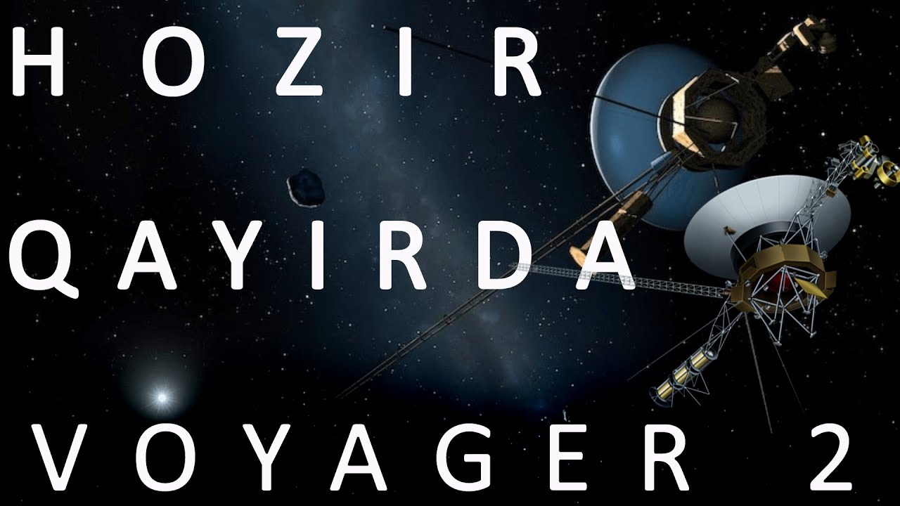 ▶🌌1977-Yilda Uchirilgan kosmik kema VOYAGER 2 hozir qayirda?👈