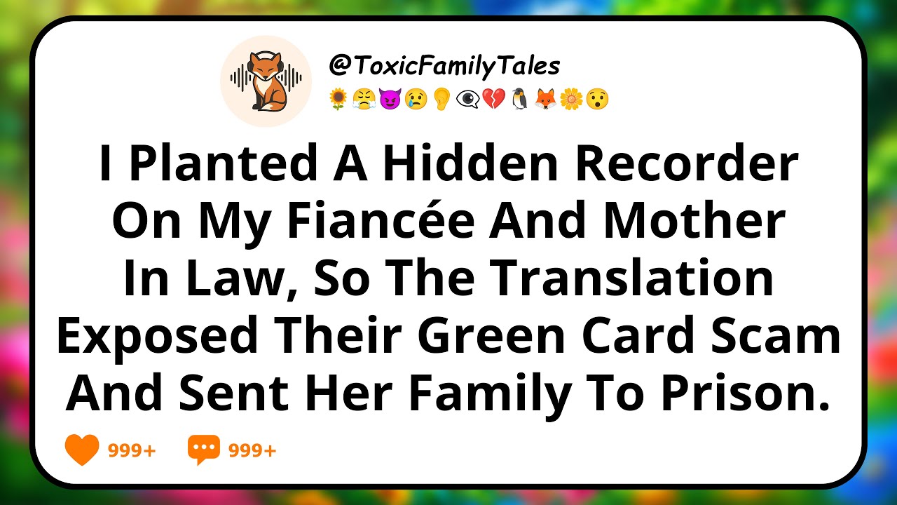 I Planted A Hidden Recorder On My Fiancée And Mother In Law, So The Translation Exposed Their Green