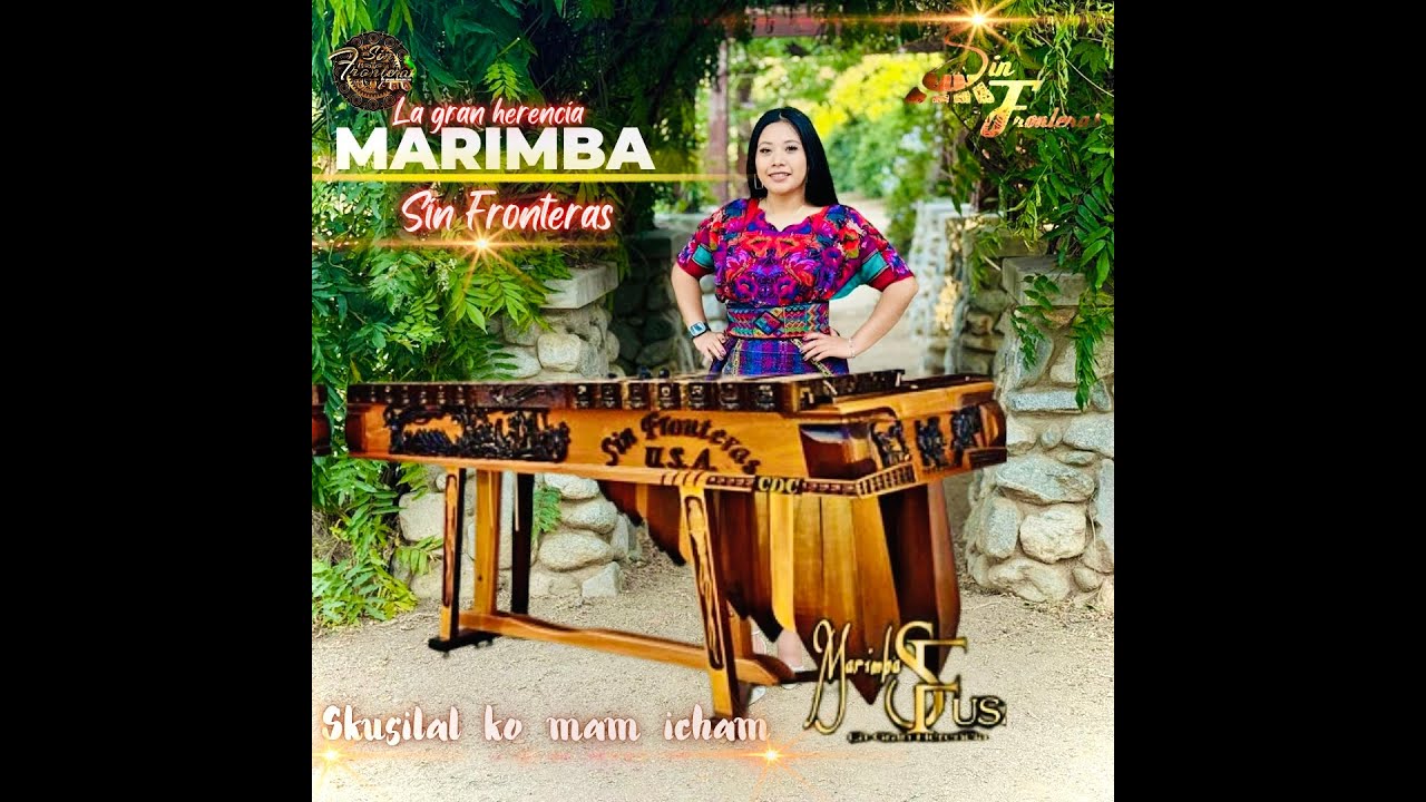 Marimba Sin Fronteras USA ( kusilal ko mam icham) lo mas nuevo 2025