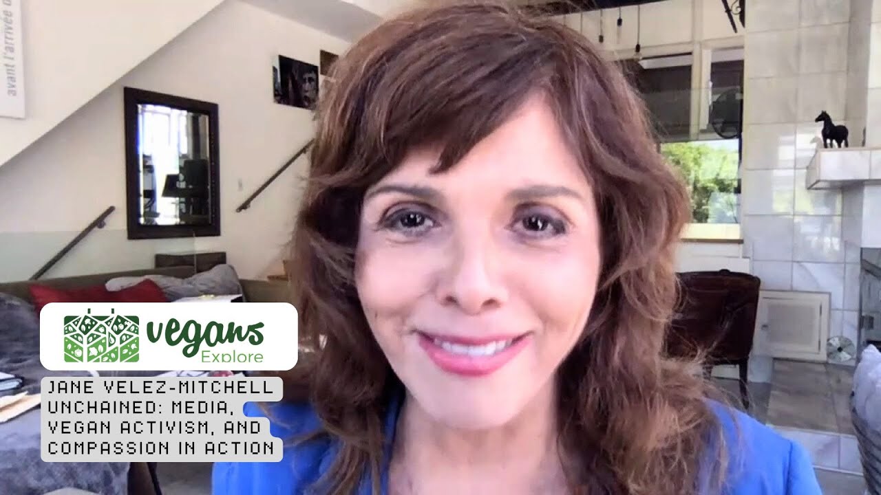 Jane Velez-Mitchell Unchained: Media, Vegan Activism, and Compassion in Action