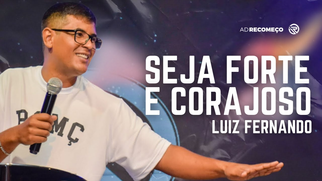 SEJA FORTE E CORAJOSO | LUIZ FERNANDO