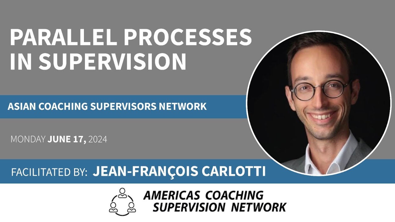 Parallel Processes in Coaching and Supervision. Americas Coaching Supervision Network