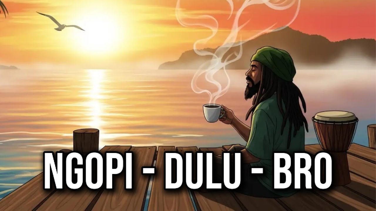 Ngopi Dulu Bro - Reggae Terbaik 2025 | Irama Damai dan Kopi Hitam