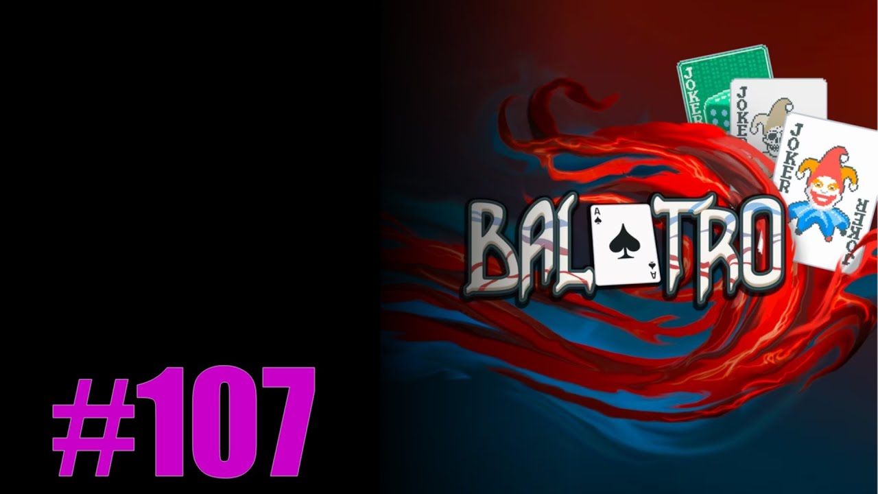 Lets Play Balatro Episode 107