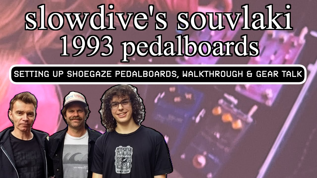Setting up Shoegaze Pedalboards Inspired by Slowdive’s ‘Souvlaki’ (1993)