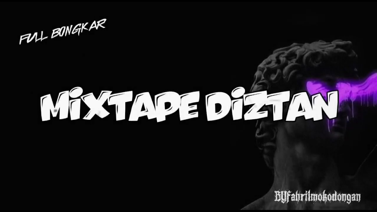MIXTAPE DIZTAN !!! - FULL BONGKAR - ( BYfahrilmokodongan ) NEW 2026!!!