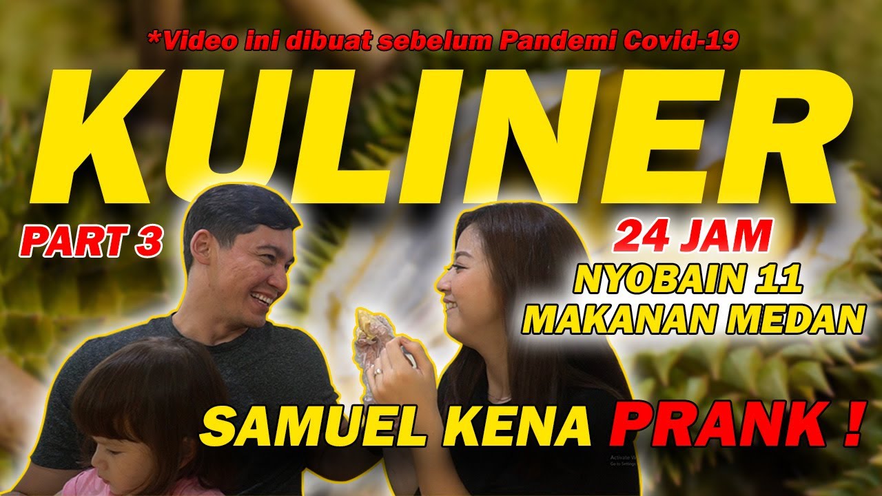 24 JAM NYOBAIN 11 MAKANAN MEDAN - [PART3] - SAMUEL DIPRANK FRANDA MAKAN DURIAN UCOK!