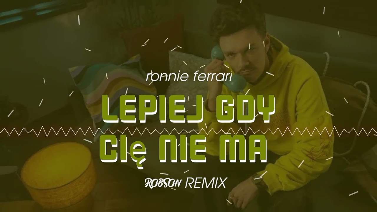 Ronnie ferrari - LEPIEJ GDY CIĘ NIE MA (ROBSON REMIX) 2026