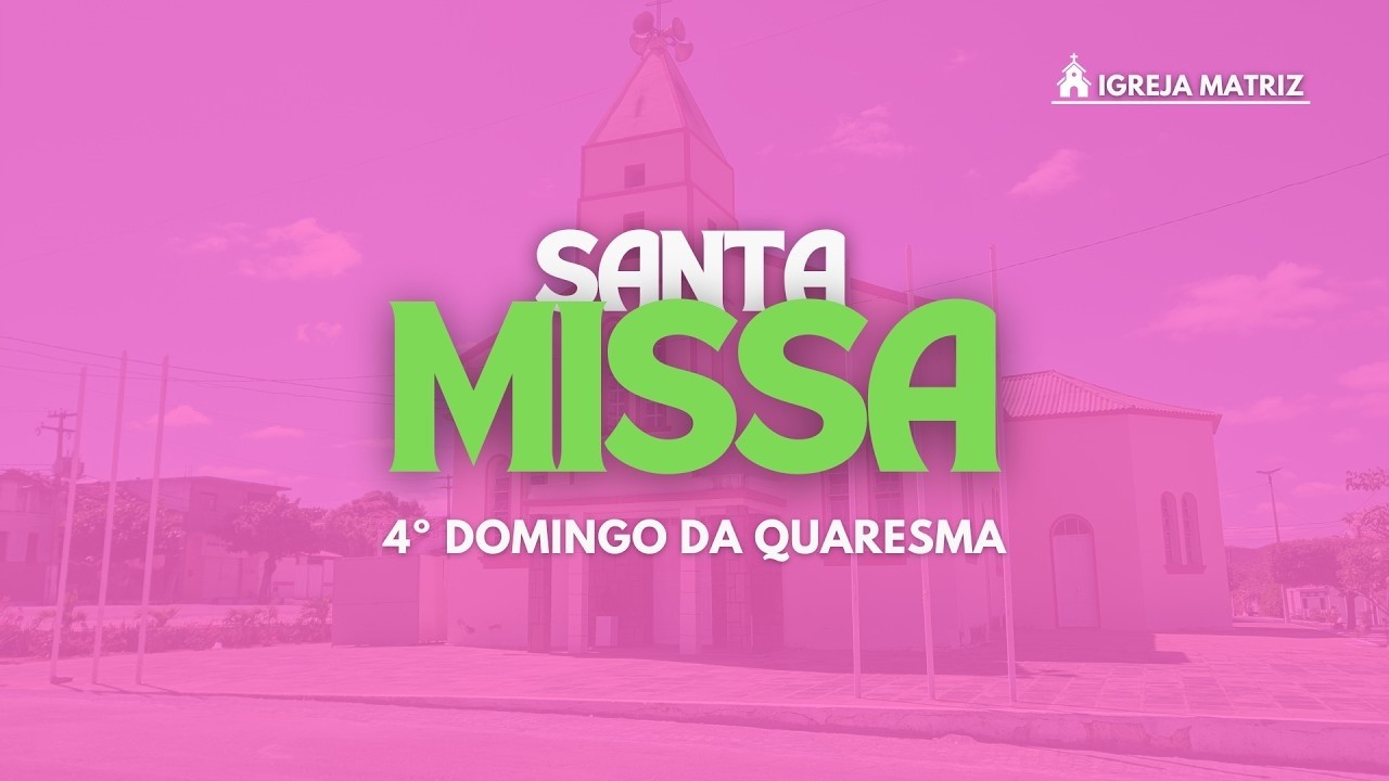 Santa Missa | 4º Domingo da Quaresma