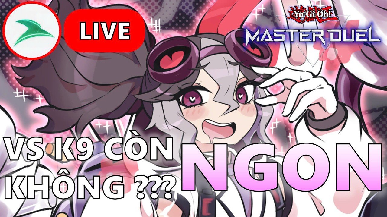 [LIVE] [Master duel] Duel cup với VS K9