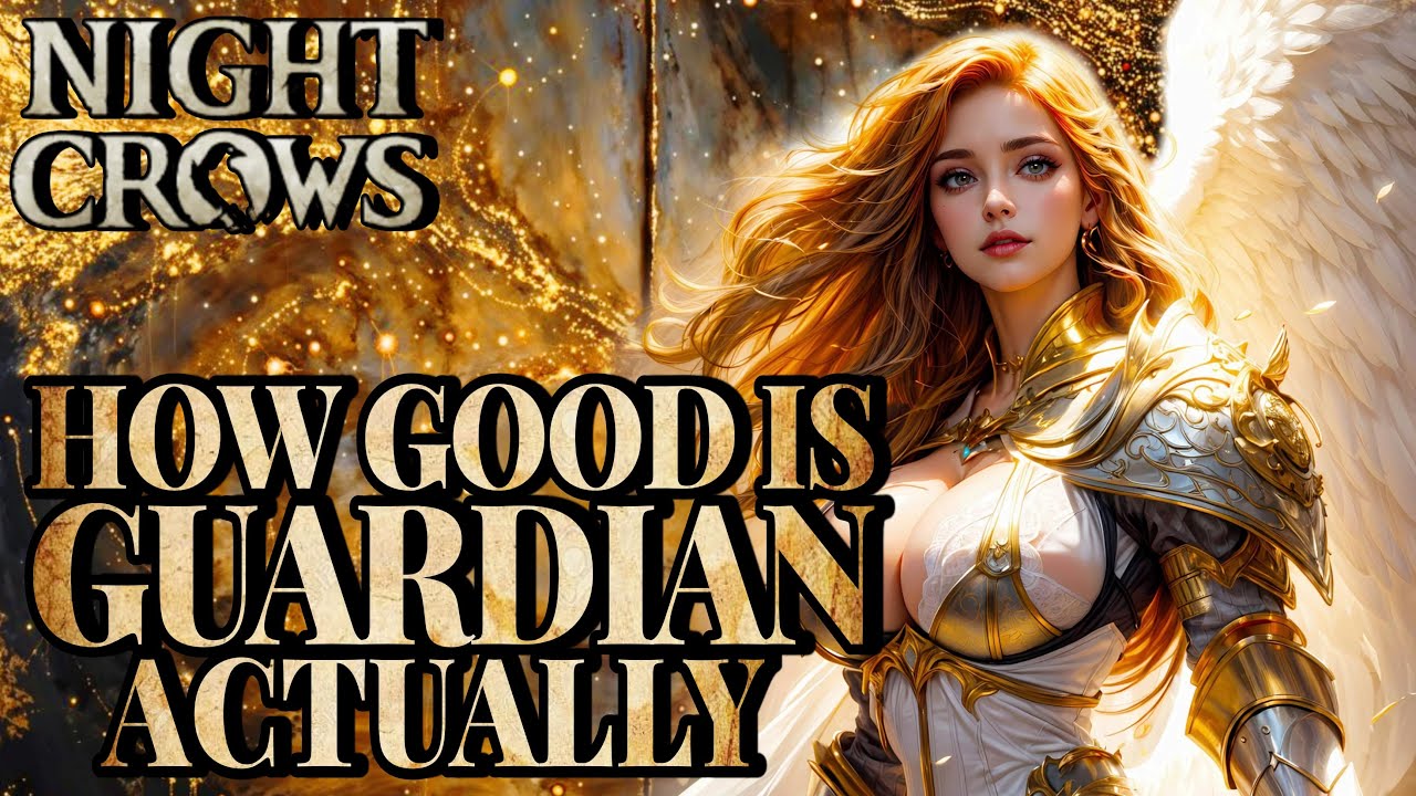NIGHT CROWS - How Good is GUARDIAN, Actually - In Depth Class Review - FINAL Night Crows Video