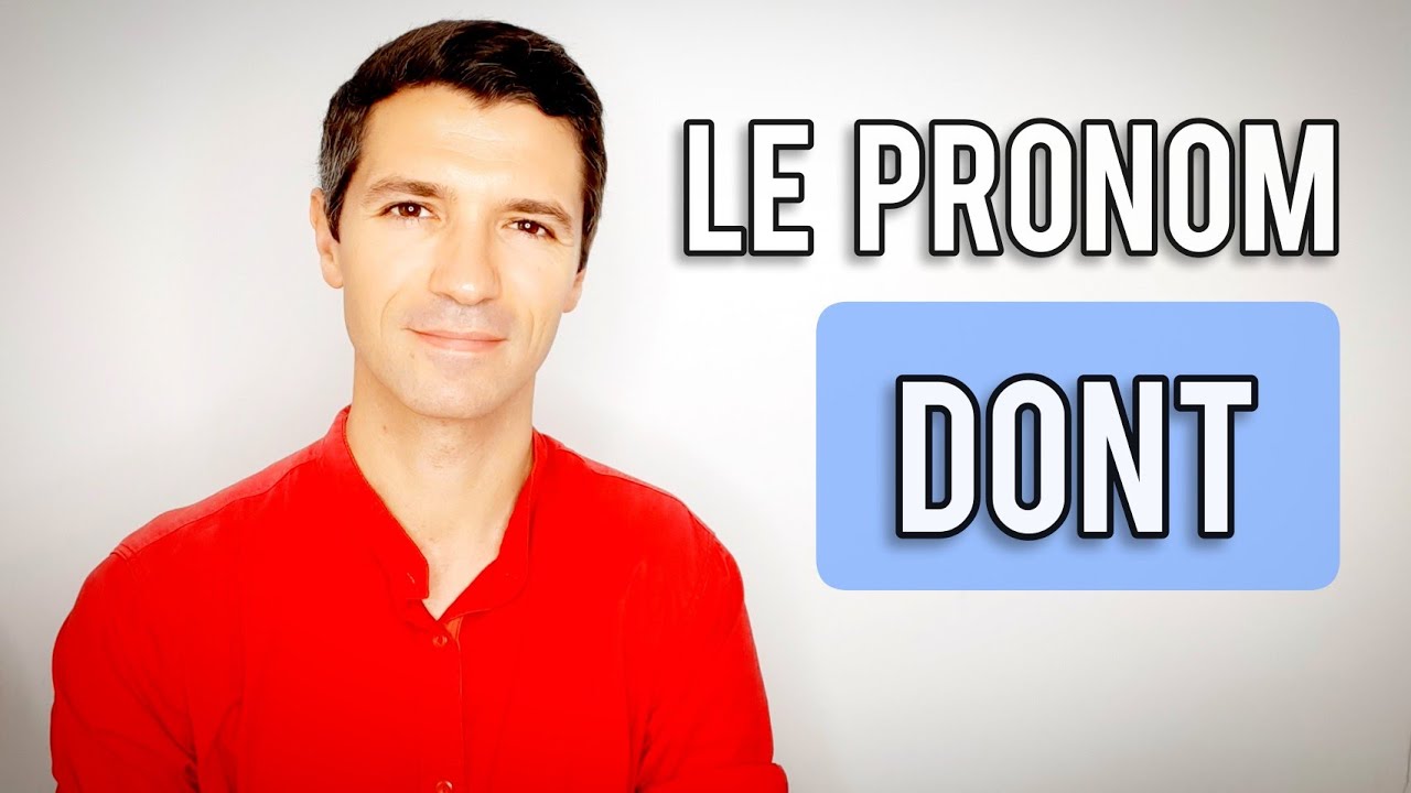 Le pronom DONT en fran&ccedil;ais | Explications et exercice  😁👌✅