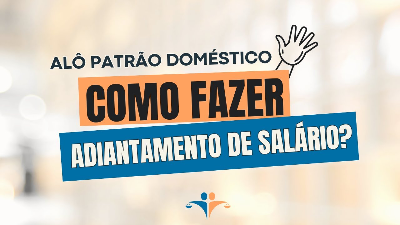 Como fazer o adiantamento de salário da doméstica | #AloPatrãoDoméstico