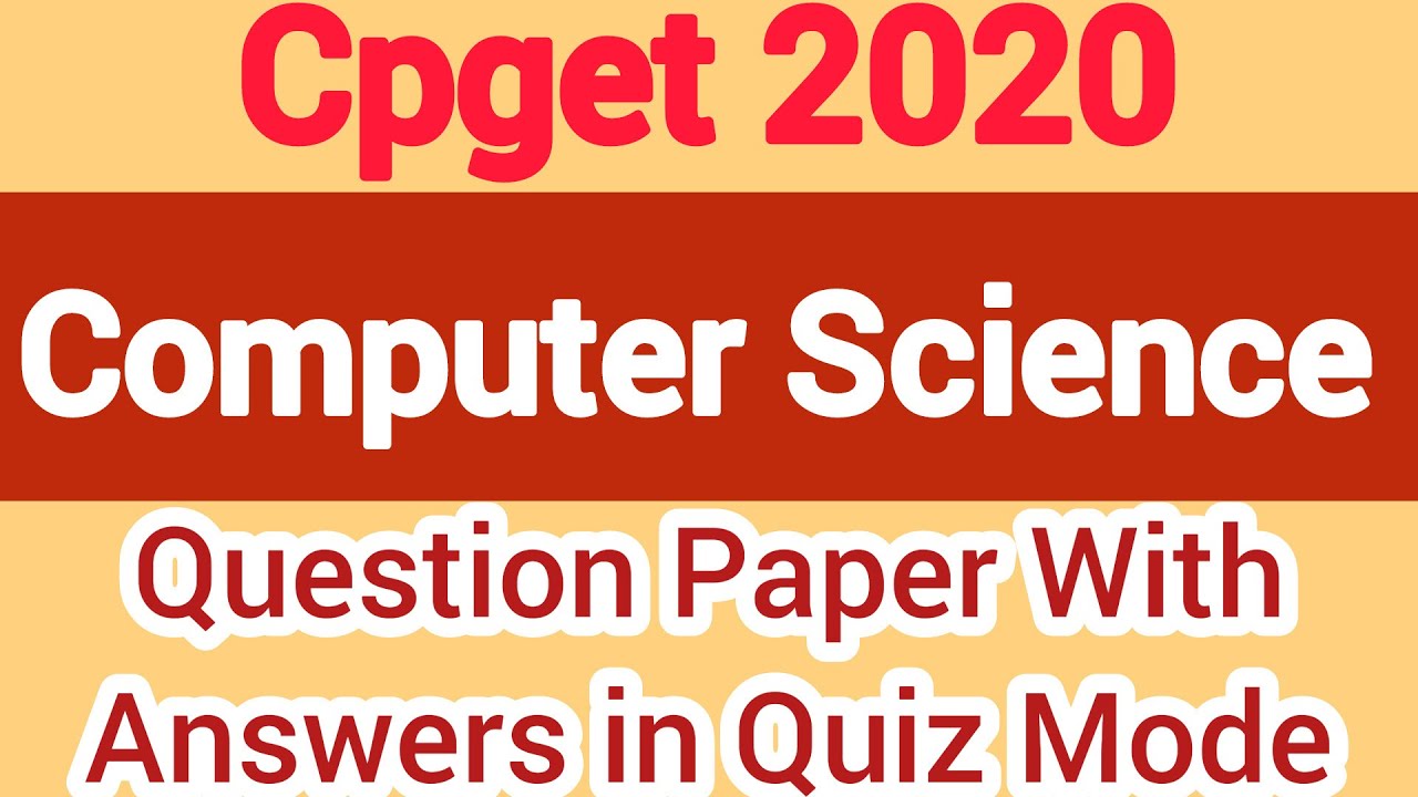 Computer Science  ||  Cpget 2020 || Question Paper With Answers in Quiz Mode