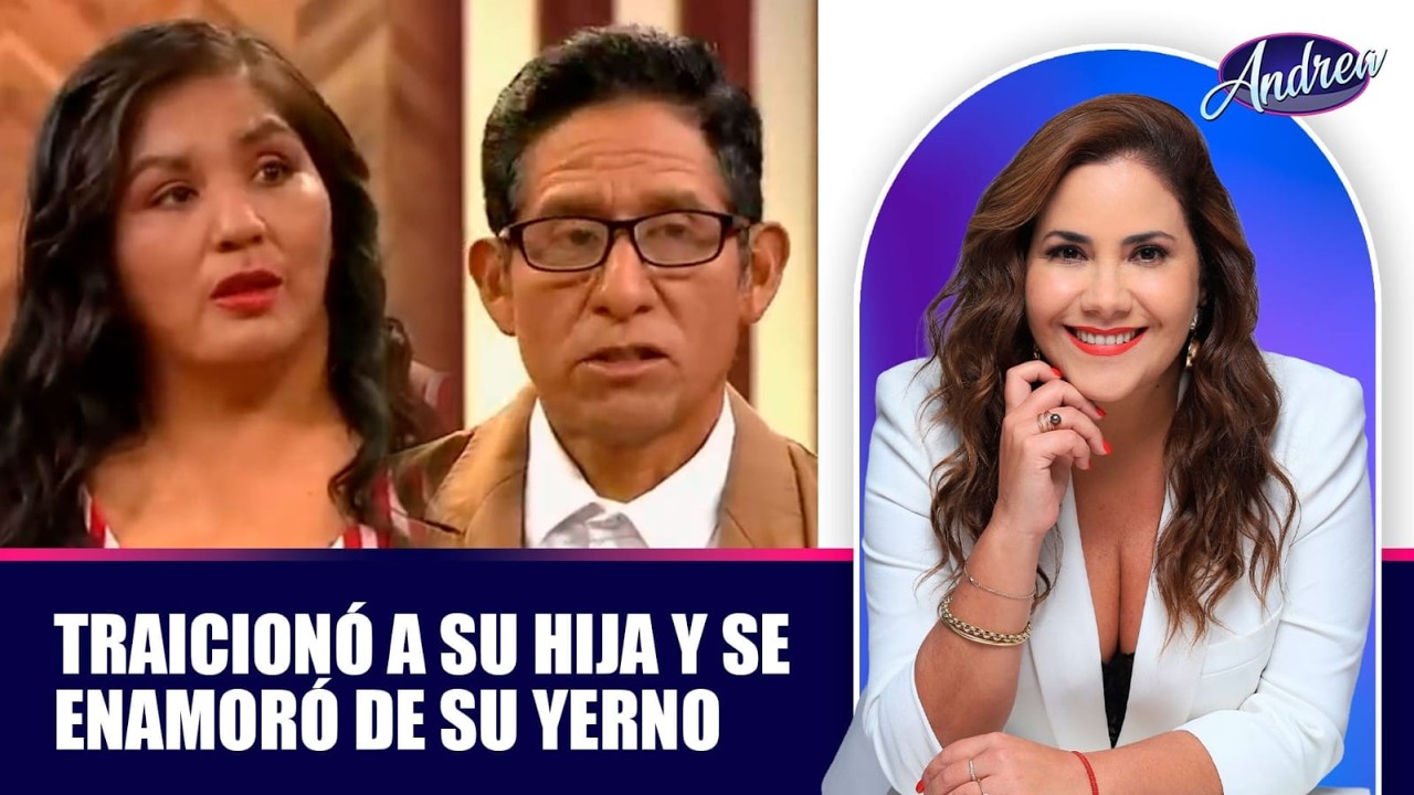 Traicionó a su hija y se enamoró de su yerno | Andrea