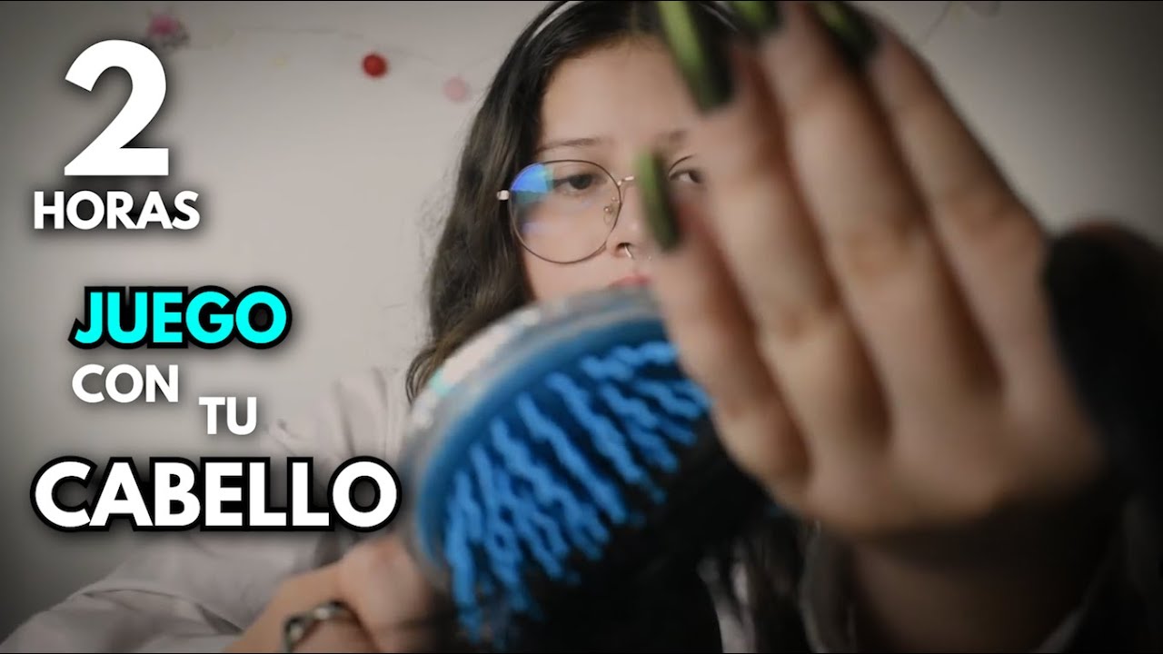 ASMR en Español 👀 2 HORAS - AMIGA JUEGA con tu CABELLO💆🏻‍♀️💁🏻‍♀️Vivalen ASMR