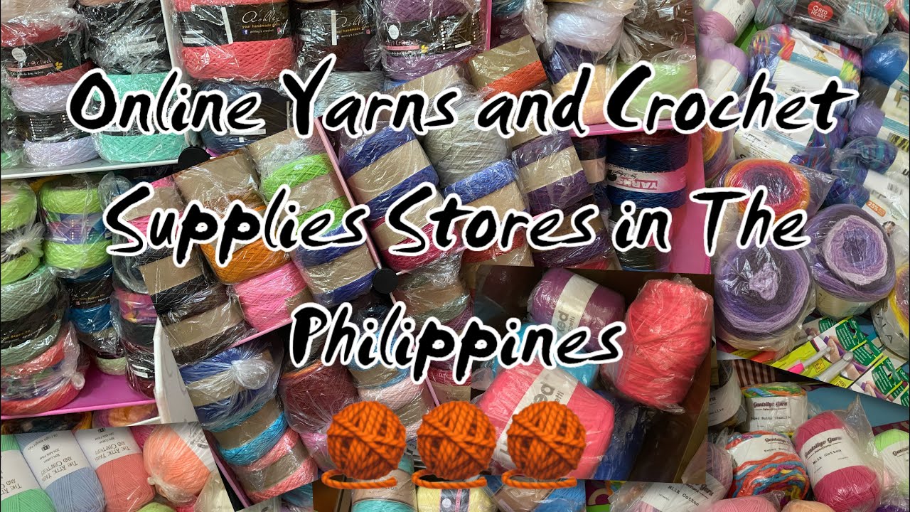 Online Yarns and Crochet Supplies Stores in the Philippines - Saan makakabili ng yarns online?