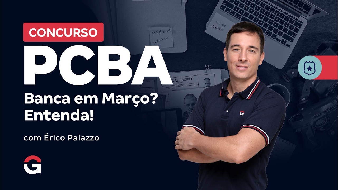 Concurso PC BA | Banca em Março? Entenda com Érico Palazzo