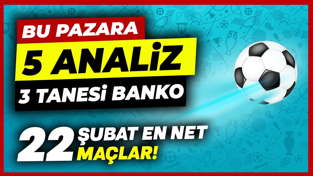 VUR - KAÇ YAPACAĞIZ !! EN BANKOLAR | 22 Şubat Pazar 2026 Banko İddaa Tahminleri ve Günün Kuponu