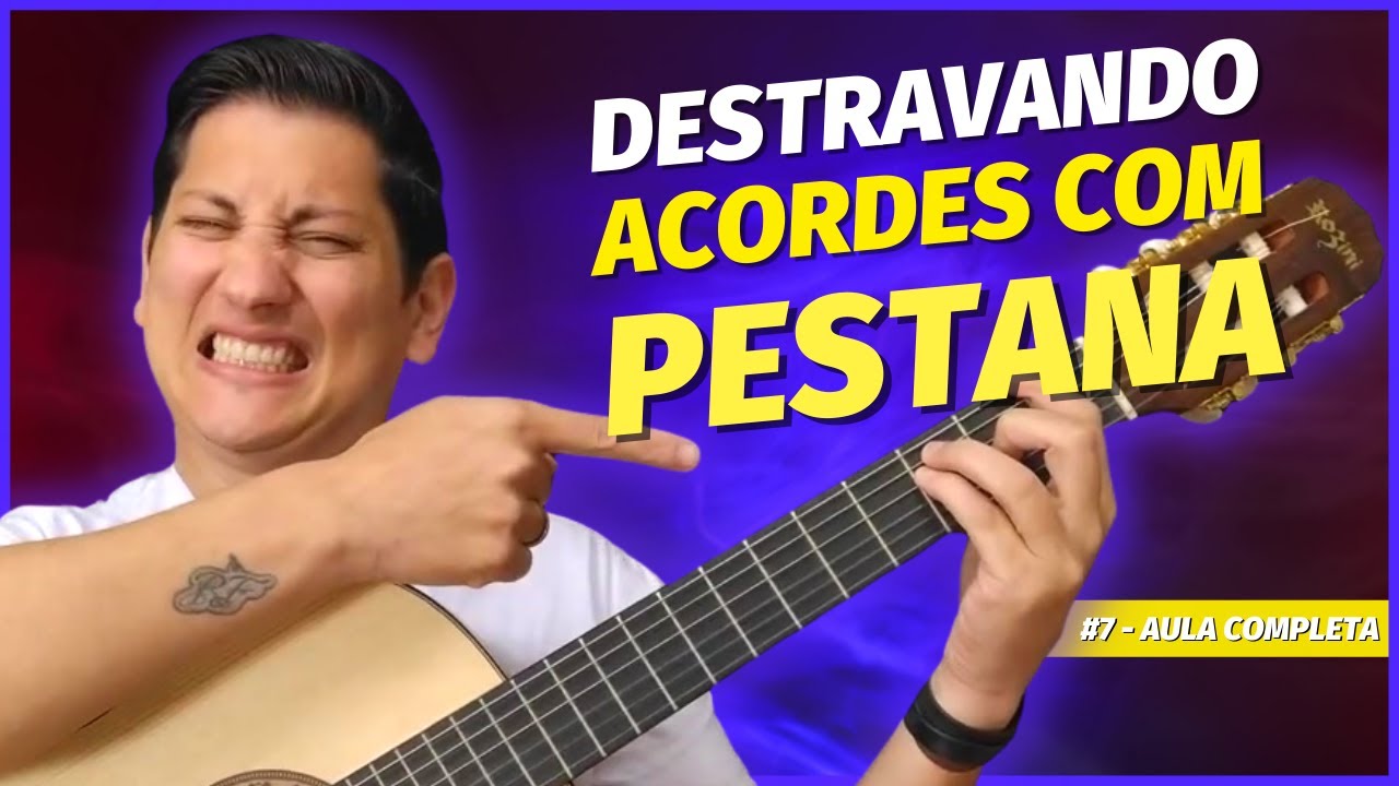 Aula#7 - Como dominar qualquer acorde com pestana (Aula completa para iniciantes nível zero)
