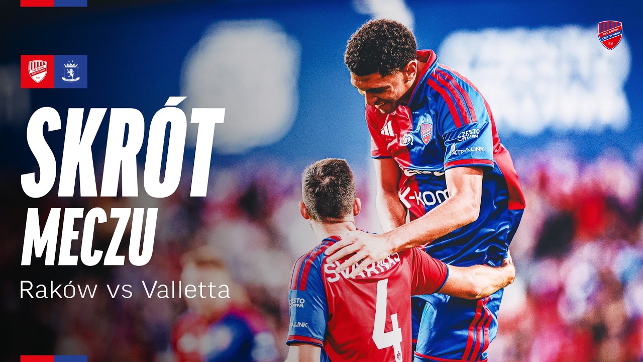 Skr&oacute;t meczu Rak&oacute;w Częstochowa - Valletta FC 3:1